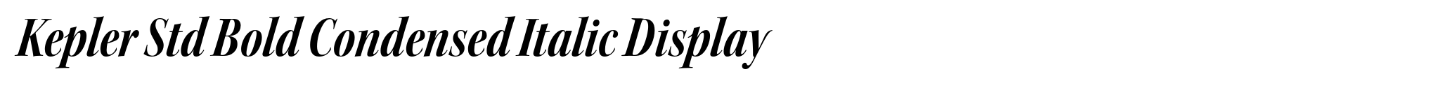 Kepler Std Bold Condensed Italic Display image
